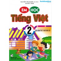 Em học Tiếng Việt 2 Theo chương trình tiểu học mới - Tập 1